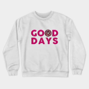 Good Days Donut Crewneck Sweatshirt